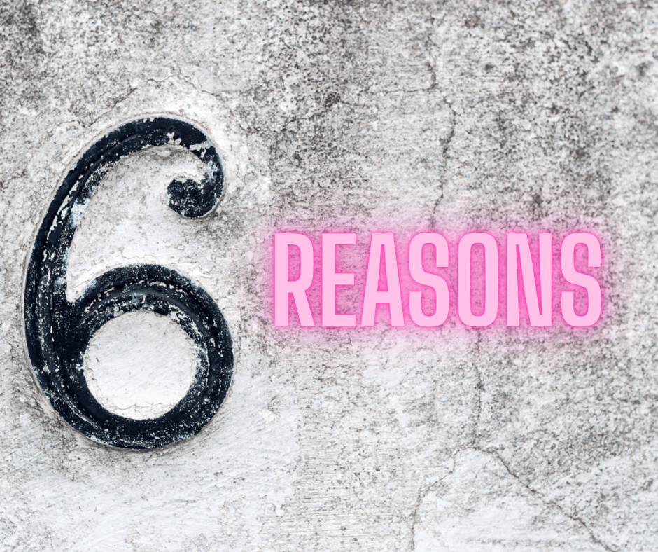 picture showing a number 6 and the word 'reasons' next to it